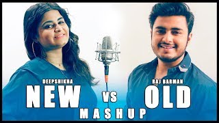 New Vs Old Indian Songs Mashup  Raj Barman Ft Deepshikha Raina [upl. by Adnael]