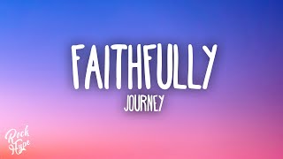 Journey  Faithfully [upl. by Ellerrehs]