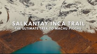 Salkantay Inca Trail The Ultimate Trek to Machu Picchu  Mountain Lodges of Peru [upl. by Jezabelle]