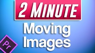 Premiere Pro CC  How to Make Pictures Move [upl. by Esille]