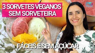 3 SORVETES VEGANOS FÁCEIS SEM SORVETEIRA  Sem açúcar FIT E NATURAL [upl. by Eardna367]