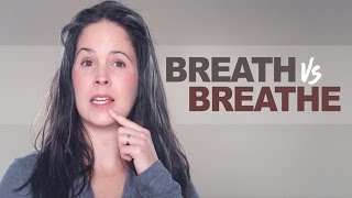 Breath vs Breathe – Pronunciation and Grammar [upl. by Luanne]