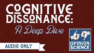 Cognitive Dissonance A Deep Dive [upl. by Akeit279]