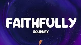 Journey  Faithfully Lyricis [upl. by Aihsikal415]